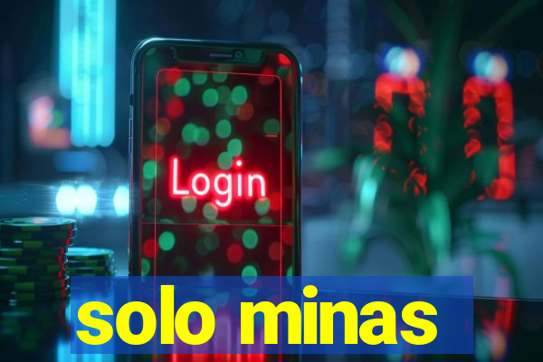 solo minas