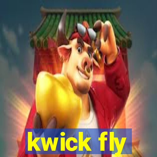 kwick fly