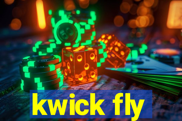 kwick fly