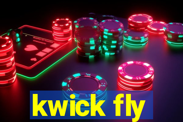 kwick fly