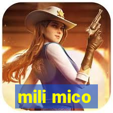 mili mico