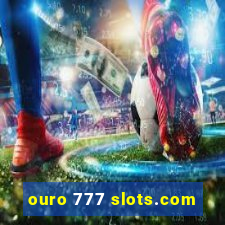 ouro 777 slots.com