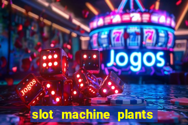 slot machine plants vs zombies