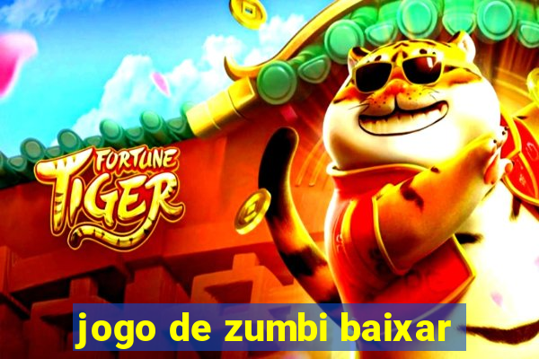 jogo de zumbi baixar