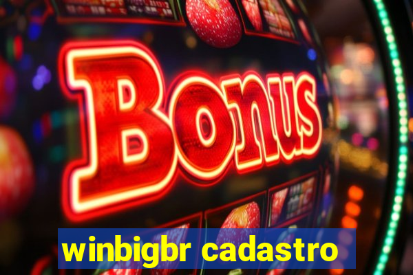 winbigbr cadastro