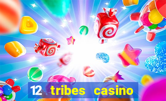 12 tribes casino promo code