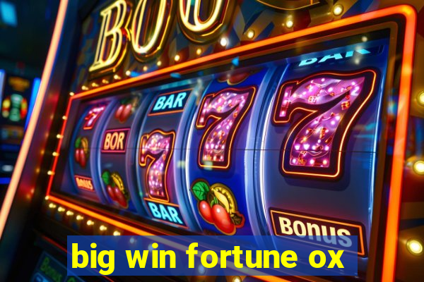 big win fortune ox