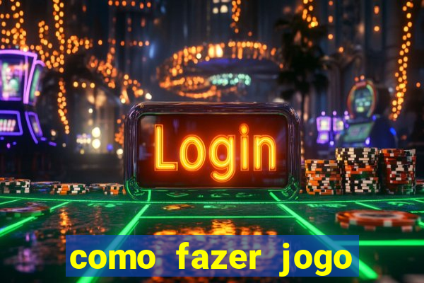 como fazer jogo pela internet