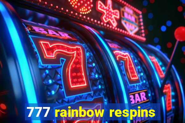 777 rainbow respins