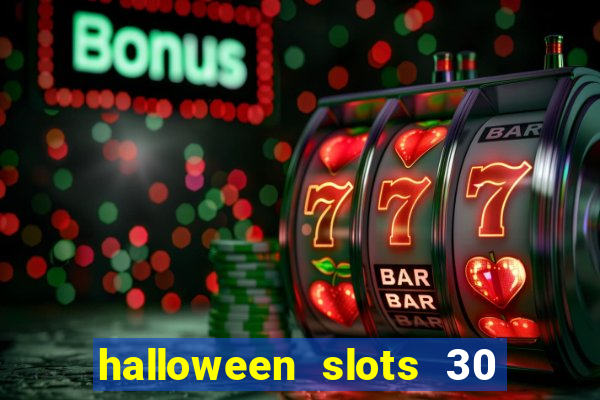 halloween slots 30 linhas multi jogos