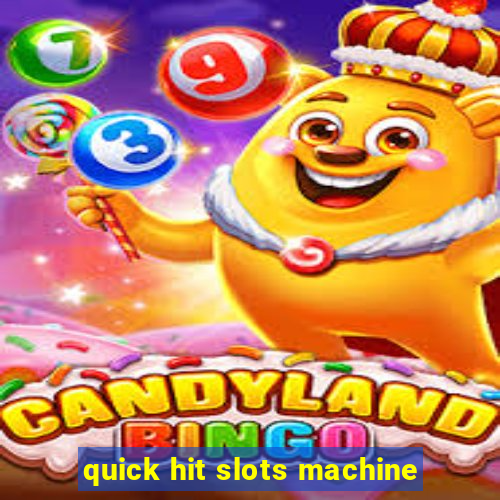 quick hit slots machine