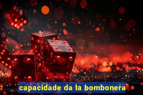 capacidade da la bombonera