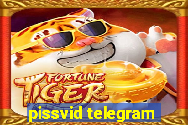 pissvid telegram