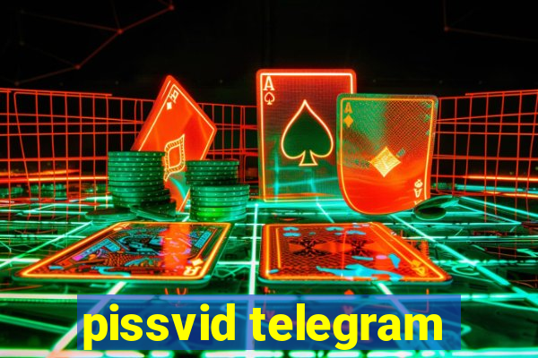 pissvid telegram