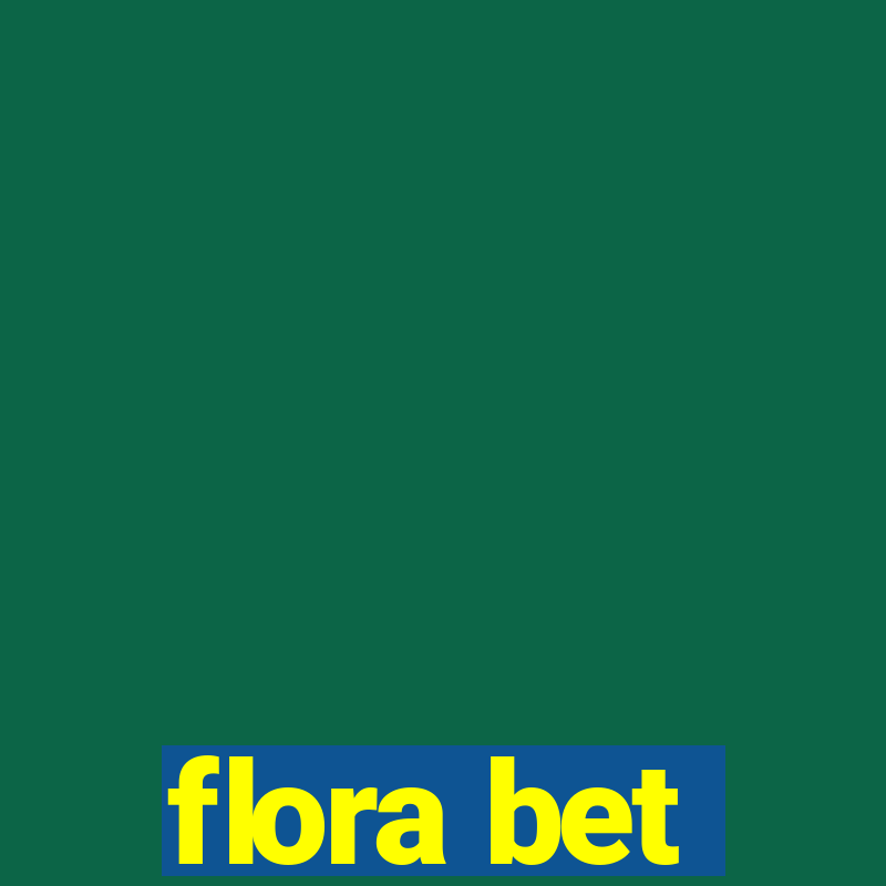 flora bet