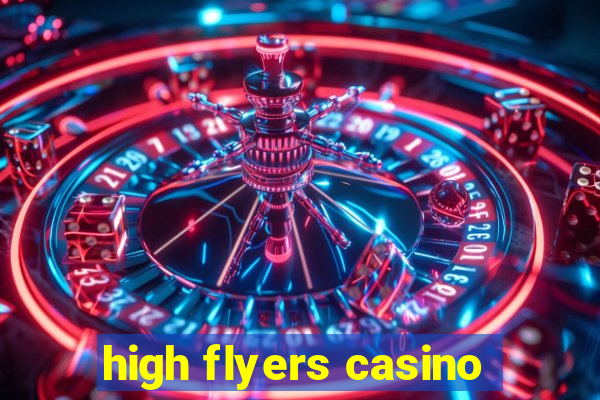 high flyers casino