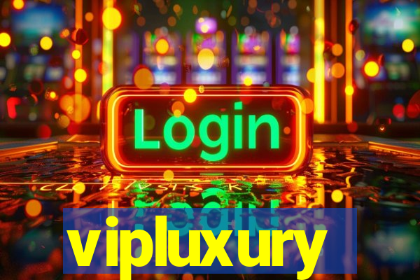 vipluxury