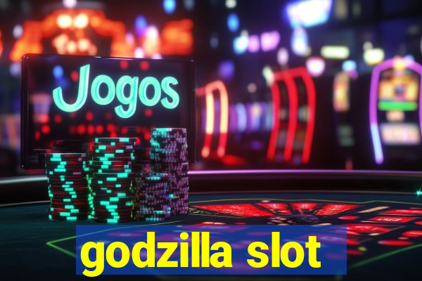 godzilla slot