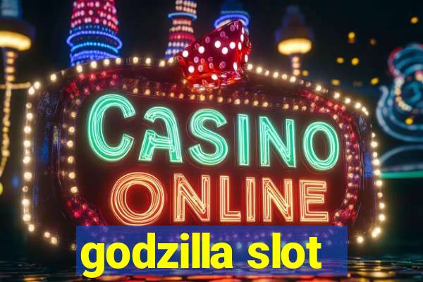 godzilla slot