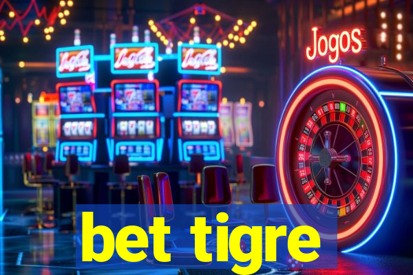 bet tigre