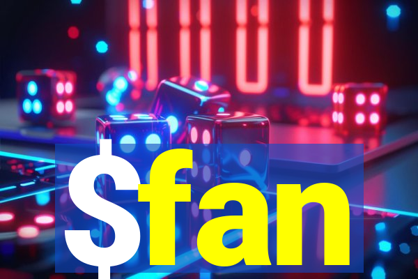 $fan