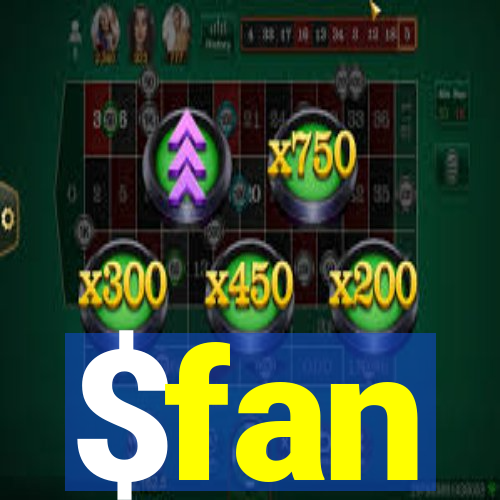 $fan