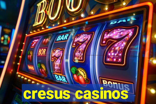 cresus casinos