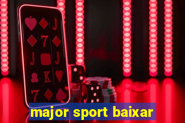 major sport baixar