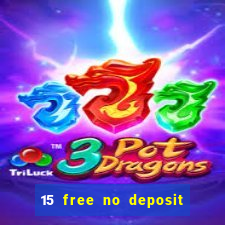 15 free no deposit casino to win real money