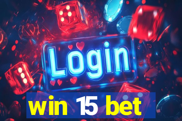 win 15 bet