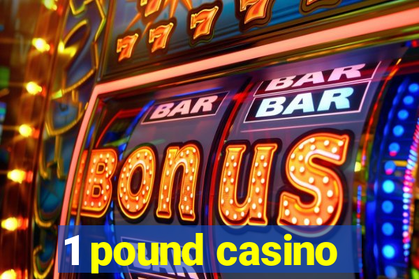 1 pound casino