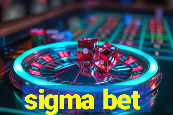 sigma bet