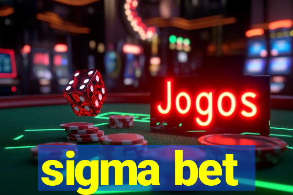 sigma bet