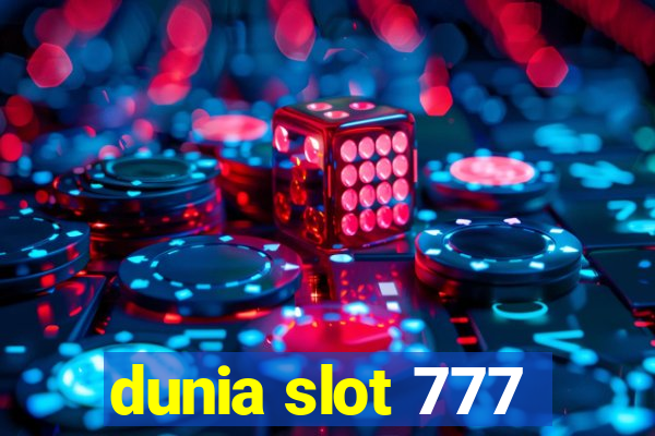 dunia slot 777