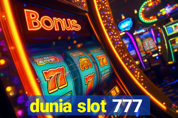 dunia slot 777