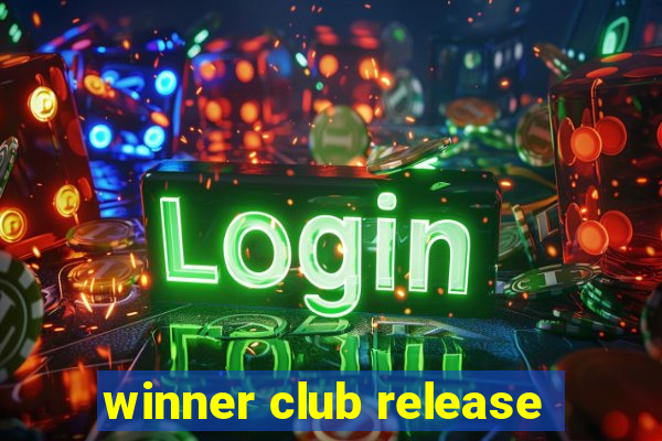 winner club release