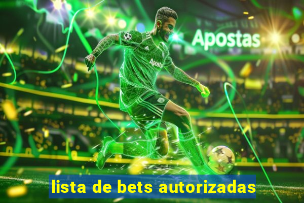 lista de bets autorizadas