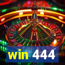 win 444