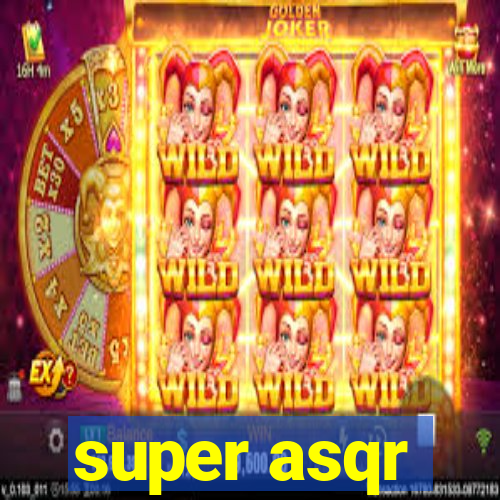 super asqr