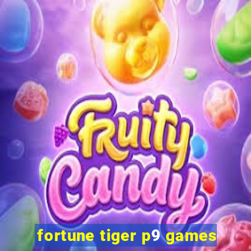 fortune tiger p9 games