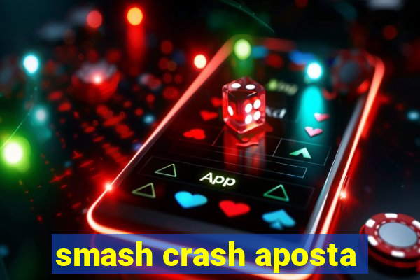 smash crash aposta