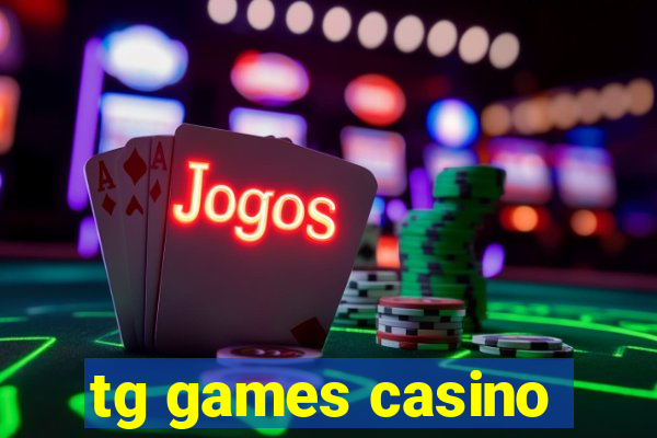 tg games casino