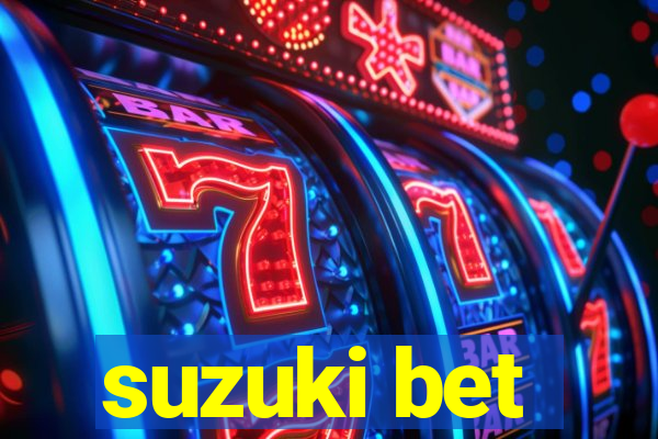 suzuki bet