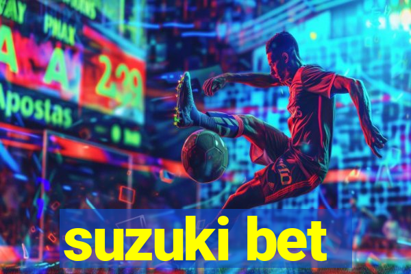 suzuki bet