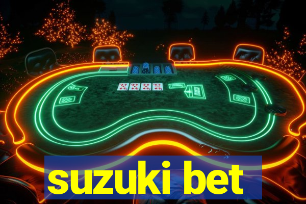 suzuki bet