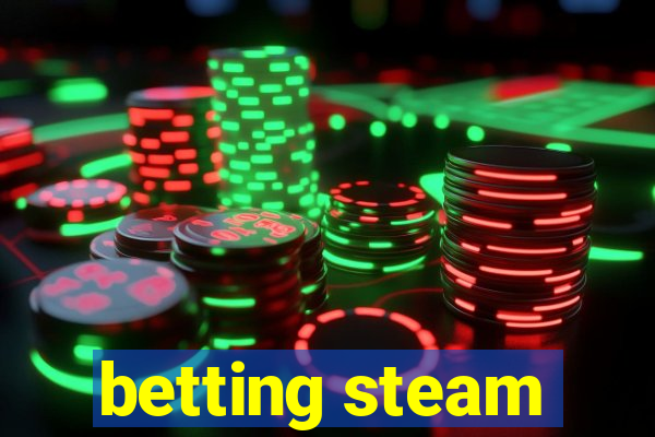 betting steam