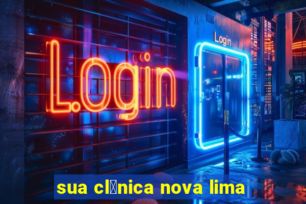 sua cl铆nica nova lima