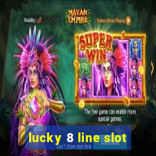 lucky 8 line slot