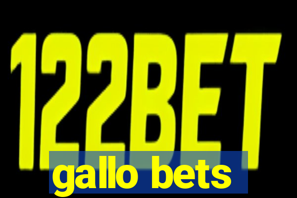 gallo bets