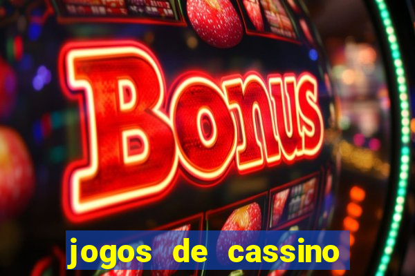 jogos de cassino que dao dinheiro